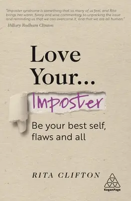 Pokochaj swojego oszusta: Bądź najlepszym sobą, ze wszystkimi wadami - Love Your Imposter: Be Your Best Self, Flaws and All