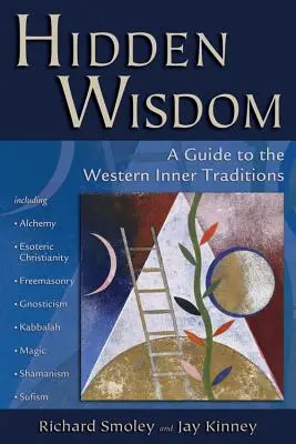 Ukryta mądrość: Przewodnik po zachodnich tradycjach wewnętrznych - Hidden Wisdom: A Guide to the Western Inner Traditions