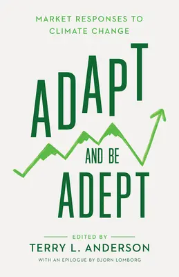 Adapt and Be Adept: Rynkowe reakcje na zmiany klimatu - Adapt and Be Adept: Market Responses to Climate Change