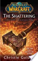 World of Warcraft: The Shattering: Księga pierwsza Kataklizmu - World of Warcraft: The Shattering: Book One of Cataclysm