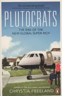 Plutokraci - Powstanie nowych globalnych superbogatych - Plutocrats - The Rise of the New Global Super-Rich