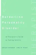 Zaburzenie osobowości borderline: Przewodnik terapeuty po przejmowaniu kontroli - Borderline Personality Disorder: A Therapist's Guide to Taking Control