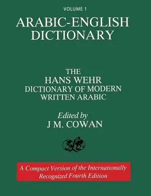 Tom 1: Słownik arabsko-angielski: The Hans Wehr Dictionary of Modern Written Arabic. Wydanie czwarte. - Volume 1: Arabic-English Dictionary: The Hans Wehr Dictionary of Modern Written Arabic. Fourth Edition.