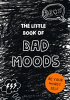 Mała księga złych nastrojów - (katartyczna książka ćwiczeń) - Little Book of BAD MOODS - (A cathartic activity book)