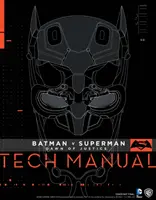 Batman V Superman: Świt sprawiedliwości - instrukcja techniczna - Batman V Superman: Dawn of Justice Tech Manual