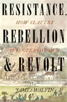 Opór, bunt i rewolta - jak obalono niewolnictwo - Resistance, Rebellion & Revolt - How Slavery Was Overthrown