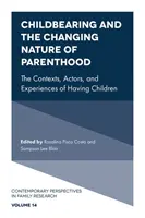 Rodzenie dzieci i zmieniająca się natura rodzicielstwa: Konteksty, aktorzy i doświadczenia związane z posiadaniem dzieci - Childbearing and the Changing Nature of Parenthood: The Contexts, Actors, and Experiences of Having Children