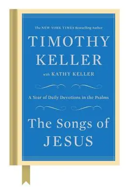 Pieśni Jezusa: Rok codziennych nabożeństw w Psalmach - The Songs of Jesus: A Year of Daily Devotions in the Psalms