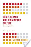 Geny, klimat i kultura konsumpcji: Łączenie kropek - Genes, Climate, and Consumption Culture: Connecting the Dots