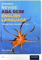 AQA GCSE English Language: Targeting Grades 6-9 - Revision Workbook