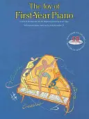 The Joy of First-Year Piano: A Method and Repertory for the Beginning Pianist [With CD (Audio)]