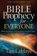 Proroctwa biblijne dla każdego: Co musisz wiedzieć o czasach ostatecznych - Bible Prophecy for Everyone: What You Need to Know about the End Times