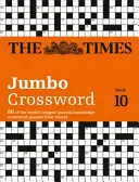 The Times 2 Jumbo Crossword Book 10: 60 największych na świecie łamigłówek z Times 2 - The Times 2 Jumbo Crossword Book 10: 60 of the World's Biggest Puzzles from the Times 2