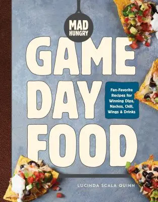 Mad Hungry: Game Day Food: Ulubione przez fanów przepisy na zwycięskie dipy, nachos, chili, skrzydełka i napoje - Mad Hungry: Game Day Food: Fan-Favorite Recipes for Winning Dips, Nachos, Chili, Wings, and Drinks