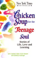 Chicken Soup for the Teenage Soul: Opowieści o życiu, miłości i nauce - Chicken Soup for the Teenage Soul: Stories of Life, Love and Learning