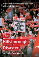 Katastrofa na Hillsborough: Ich własnymi słowami - The Hillsborough Disaster: In Their Own Words