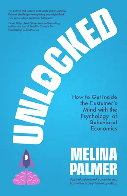 What Your Customer Wants and Can't Tell You: Odblokowanie decyzji konsumenckich dzięki nauce ekonomii behawioralnej - What Your Customer Wants and Can't Tell You: Unlocking Consumer Decisions with the Science of Behavioral Economics