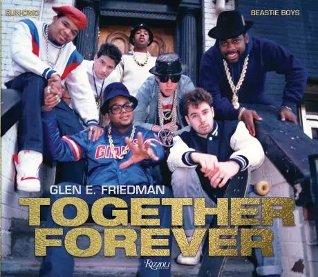 Together Forever: Fotografie Run-DMC i Beastie Boys - Together Forever: The Run-DMC and Beastie Boys Photographs