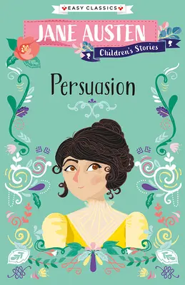 Opowiadania dla dzieci Jane Austen: Perswazje - Jane Austen Children's Stories: Persuasion