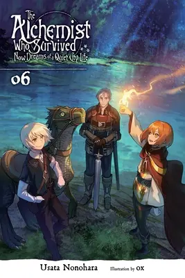 Alchemik, który przeżył, teraz marzy o spokojnym życiu w mieście, tom 6 (Light Novel) - The Alchemist Who Survived Now Dreams of a Quiet City Life, Vol. 6 (Light Novel)