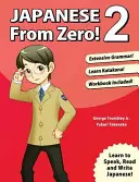 Japoński od zera! 2: Sprawdzone techniki nauki japońskiego dla studentów i profesjonalistów - Japanese From Zero! 2: Proven Techniques to Learn Japanese for Students and Professionals