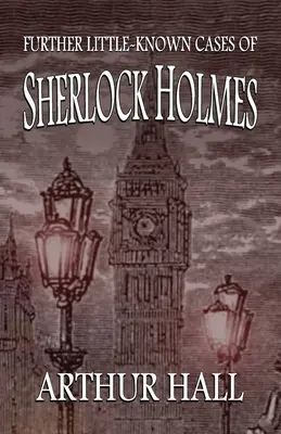 Dalsze mało znane przypadki Sherlocka Holmesa - Further Little-Known Cases of Sherlock Holmes