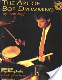 The Art of Bop Drumming: Książka i audio online - The Art of Bop Drumming: Book & Online Audio