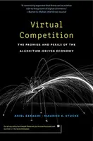 Wirtualna konkurencja: Obietnica i niebezpieczeństwa gospodarki opartej na algorytmach - Virtual Competition: The Promise and Perils of the Algorithm-Driven Economy