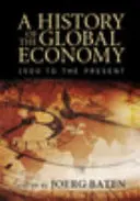 Historia globalnej gospodarki: od 1500 roku do współczesności - A History of the Global Economy: 1500 to the Present