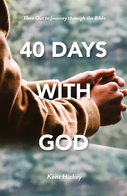 40 dni z Bogiem: Czas na podróż przez Biblię - 40 Days with God: Time Out to Journey Through the Bible