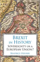 Brexit w historii: Suwerenność czy Unia Europejska? - Brexit in History: Sovereignty or a European Union?