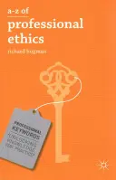 A-Z of Professional Ethics: Niezbędne pomysły dla zawodów opiekuńczych - A-Z of Professional Ethics: Essential Ideas for the Caring Professions