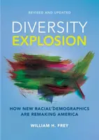 Eksplozja różnorodności: Jak nowa demografia rasowa zmienia Amerykę - Diversity Explosion: How New Racial Demographics Are Remaking America