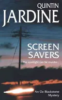 Screen Savers (seria Oz Blackstone, książka 4) - Niezaprzeczalna tajemnica porwania i intrygi - Screen Savers (Oz Blackstone series, Book 4) - An unputdownable mystery of kidnap and intrigue