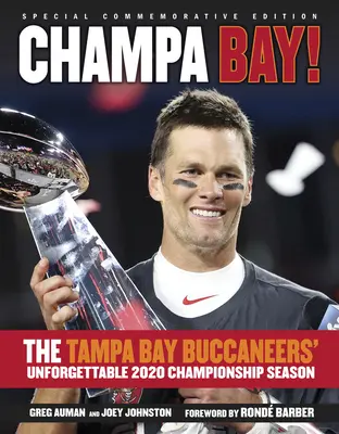 Champa Bay: Niezapomniany sezon mistrzowski Tampa Bay Buccaneers w 2020 roku - Champa Bay: The Tampa Bay Buccaneers' Unforgettable 2020 Championship Season