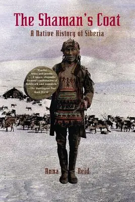 Płaszcz szamana: Rdzenna historia Syberii - The Shaman's Coat: A Native History of Siberia