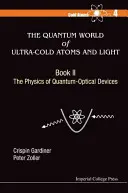 Kwantowy świat ultrazimnych atomów i światła - Księga II: Fizyka urządzeń kwantowo-optycznych - Quantum World of Ultra-Cold Atoms and Light, the - Book II: The Physics of Quantum-Optical Devices