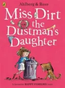 Panna Brudna, Córka Dustmana - Miss Dirt the Dustman's Daughter