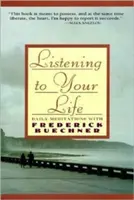 Słuchając swojego życia: Codzienne medytacje z Frederickiem Buechnerem - Listening to Your Life: Daily Meditations with Frederick Buechner