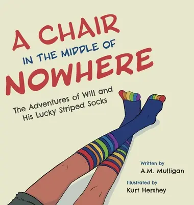 Krzesło pośrodku niczego: Przygody Willa i jego szczęśliwych skarpetek w paski - A Chair in the Middle of Nowhere: The Adventures of Will and His Lucky Striped Socks