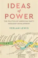 Idee władzy: polityka rozwoju ideologii partii amerykańskich - Ideas of Power: The Politics of American Party Ideology Development