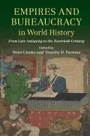 Imperia i biurokracja w historii świata: Od późnej starożytności do XX wieku - Empires and Bureaucracy in World History: From Late Antiquity to the Twentieth Century