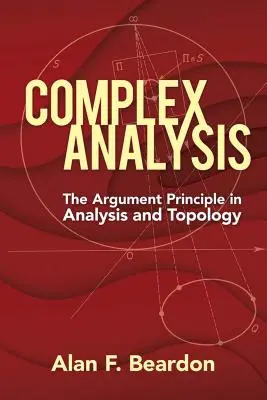Analiza złożona: Zasada argumentacji w analizie i topologii - Complex Analysis: The Argument Principle in Analysis and Topology