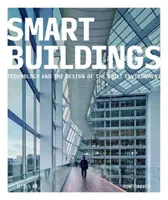 Inteligentne budynki: Technologia i projektowanie środowiska zbudowanego - Smart Buildings: Technology and the Design of the Built Environment