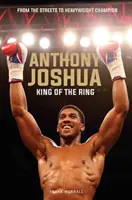 Anthony Joshua - król ringu - Anthony Joshua - King of the Ring