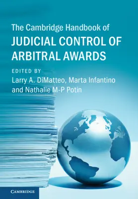 The Cambridge Handbook of Judicial Control of Arbitral Awards (Podręcznik sądowej kontroli orzeczeń arbitrażowych) - The Cambridge Handbook of Judicial Control of Arbitral Awards