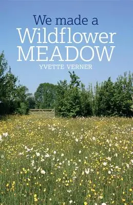 Stworzyliśmy łąkę dzikich kwiatów - We Made a Wildflower Meadow