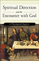 Kierownictwo duchowe i spotkanie z Bogiem (wydanie poprawione): Dociekania teologiczne - Spiritual Direction and the Encounter with God (Revised Edition): A Theological Inquiry