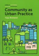 Społeczność jako praktyka miejska - Community as Urban Practice