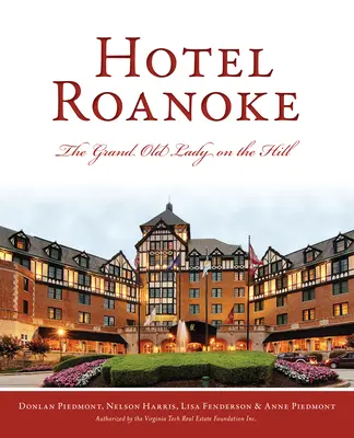 Hotel Roanoke: Wielka stara dama na wzgórzu - Hotel Roanoke: The Grand Old Lady on the Hill